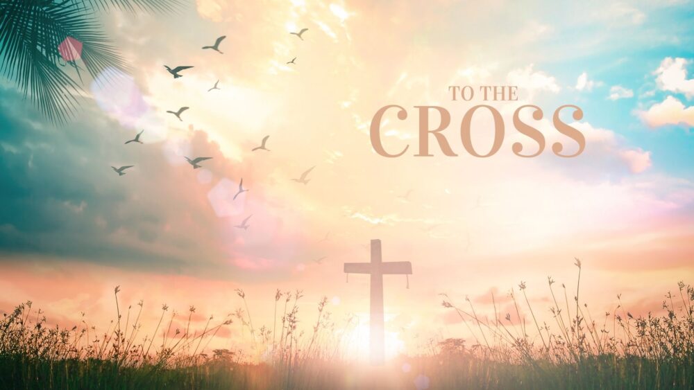 To the Cross